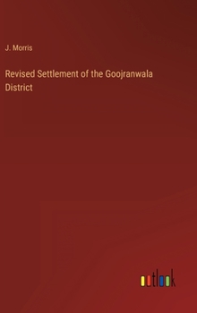 Hardcover Revised Settlement of the Goojranwala District Book