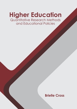 Hardcover Higher Education: Quantitative Research Methods and Educational Policies Book