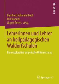 Paperback Lehrerinnen Und Lehrer an Heilpädagogischen Waldorfschulen: Eine Explorative Empirische Untersuchung [German] Book