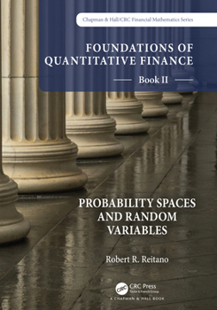 Hardcover Foundations of Quantitative Finance Book II: Probability Spaces and Random Variables Book