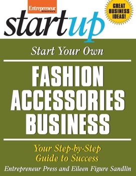Paperback Start Your Own Fashion Accessories Business: Your Step-By-Step Guide to Success Book