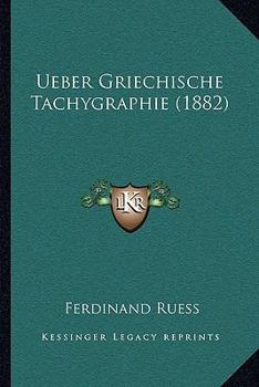 Paperback Ueber Griechische Tachygraphie (1882) [German] Book