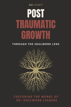 Paperback Post Traumatic Growth: through the SoulWork lens Book