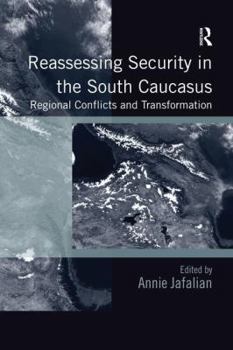 Paperback Reassessing Security in the South Caucasus: Regional Conflicts and Transformation Book