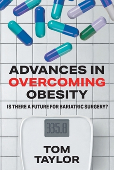 Paperback Advances in Overcoming Obesity: Is There a Future for Bariatric Surgery? Book