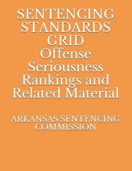 Paperback SENTENCING STANDARDS GRID Offense Seriousness Rankings and Related Material Book