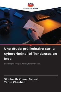 Paperback Une étude préliminaire sur la cybercriminalité Tendances en Inde [French] Book