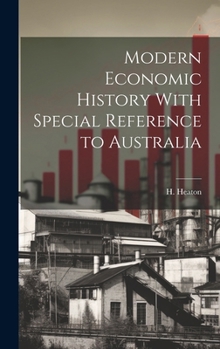 Hardcover Modern Economic History With Special Reference to Australia Book