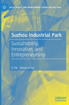 Hardcover Suzhou Industrial Park: Sustainability, Innovation, and Entrepreneurship Book