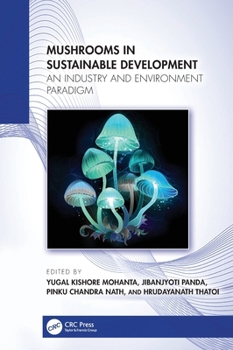 Hardcover Mushrooms in Sustainable Development: An Industry and Environment Paradigm Book