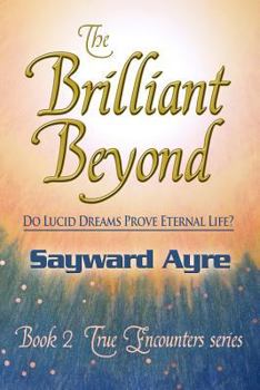 Paperback The Brilliant Beyond: Do Lucid Dreams Prove Eternal Life? Book