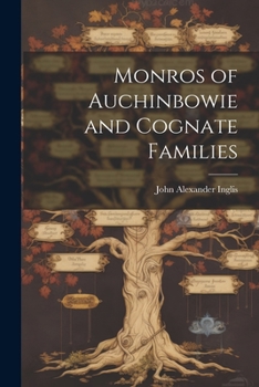 Monros of Auchinbowie and Cognate Families
