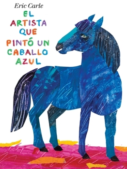 El Artista Que Pintó Un Caballo Azul Book Cover