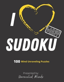 Paperback I Love Sudoku: 100 Mind Unraveling Puzzles Book