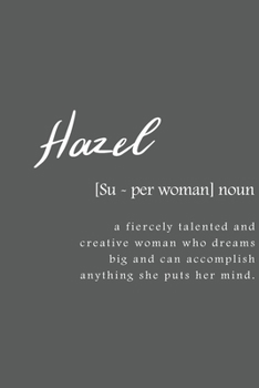 Hazel: Women Definition - Personalized Notebook Blank Journal Lined Gift For Women Girls And Students