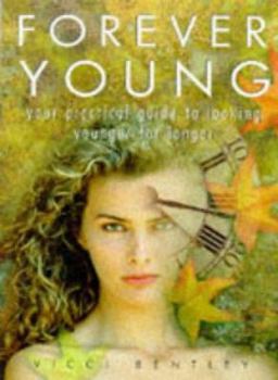 Hardcover Forever Young: Your Complete Guide to Looking Younger for Longer Book