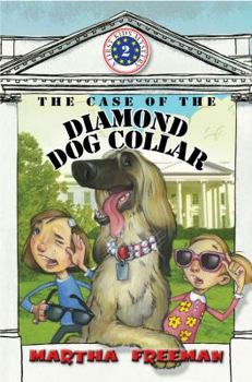 The Case of the Diamond Dog Collar - Book #2 of the First Kids