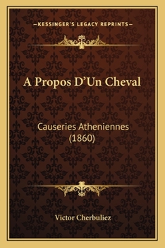 Paperback A Propos D'Un Cheval: Causeries Atheniennes (1860) [French] Book