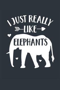I Just Really Like Elephants Notebook - Elephant Gift for Elephant Lovers - Elephant Journal - Elephant Diary: Medium College-Ruled Journey Diary, 110 page, Lined, 6x9 (15.2 x 22.9 cm)