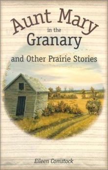 Paperback Aunt Mary in the Granary: And Other Prairie Stories Book