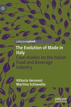 The Evolution of Made in Italy: Case studies on the Italian Food and Beverage Industry
