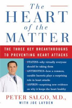 Paperback The Heart of the Matter: The Three Key Breakthroughs to Preventing Heart Attacks Book