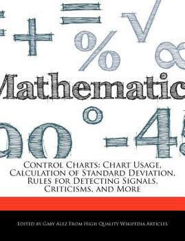 Paperback Control Charts: Chart Usage, Calculation of Standard Deviation, Rules for Detecting Signals, Criticisms, and More Book
