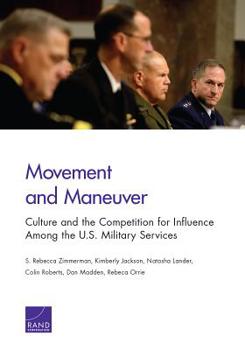 Paperback Movement and Maneuver: Culture and the Competition for Influence Among the U.S. Military Services Book