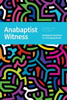 Paperback Anabaptist Witness: Volume 1. Issue 1. October 2014 Book