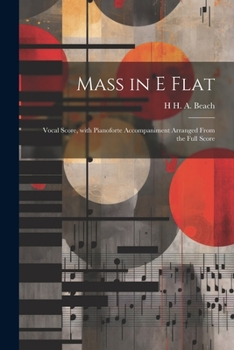 Paperback Mass in E Flat: Vocal Score, with Pianoforte Accompaniment Arranged from the Full Score [Latin] Book