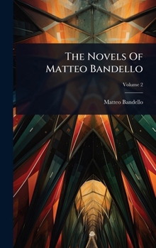 The Novels Of Matteo Bandello