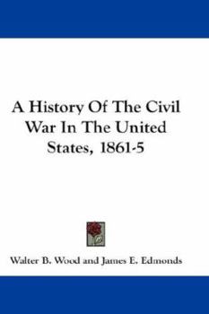 A History of the Civil War in the United States, 1861 - 1865