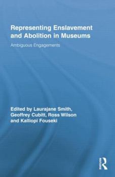 Paperback Representing Enslavement and Abolition in Museums: Ambiguous Engagements Book