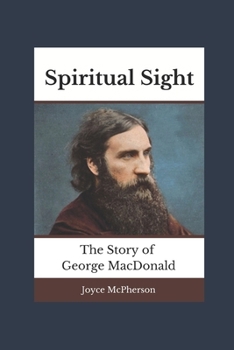 Paperback Spiritual Sight: The Story of George MacDonald Book