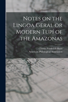 Paperback Notes on the Lingoa Geral or Modern Tupí of the Amazonas [microform] Book