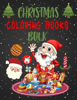 Christmas Coloring Books Bulk: Christmas Coloring Books For Adults, Christmas Coloring Books Bulk. 50 Pages 8.5x 11