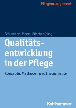 Paperback Qualitatsentwicklung in Der Pflege: Konzepte, Methoden Und Instrumente [German] Book