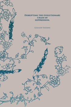 Paperback Disrupting the evolutionary chain of suppression Book