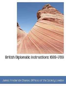 Paperback British Diplomatic Instructions 1689-1789 Book