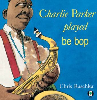Hardcover Charlie Parker Played Be Bop Book