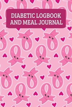 Diabetic Logbook And Meal Journals: Daily Food Diary And Blood Sugar Log - Breast Cancer Survivor Or Fighter