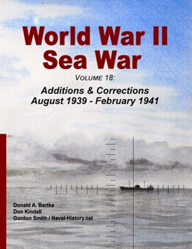 Paperback World War II Sea War, Volume 18: Additions & Corrections August 1939 - February 1941 Book