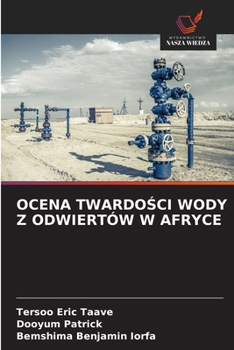 Paperback Ocena Twardo&#346;ci Wody Z Odwiertów W Afryce [Polish] Book