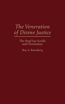 Hardcover The Veneration of Divine Justice: The Dead Sea Scrolls and Christianity Book