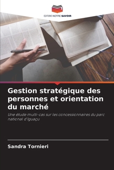 Paperback Gestion stratégique des personnes et orientation du marché [French] Book