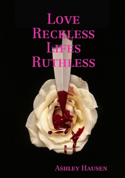 Paperback Love Reckless Lifes Ruthless Book