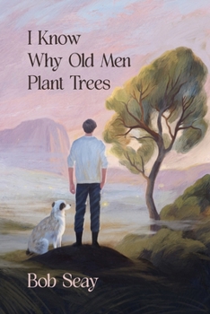Paperback I Know Why Old Men Plant Trees Book
