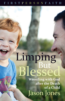 Paperback Limping But Blessed: Wrestling with God after the Death of a Child Book
