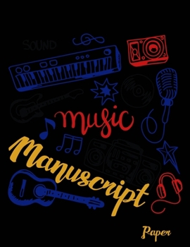 Manuscript Paper: Standard Manuscript Paper. Blank Sheet Music Notebook. Songwriting of Staff Paper Musicians Notebook 12 Staves per Page. Songbook Journal for Piano, Guitar, Violin