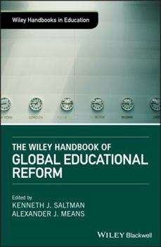 Hardcover The Wiley Handbook of Global Educational Reform Book